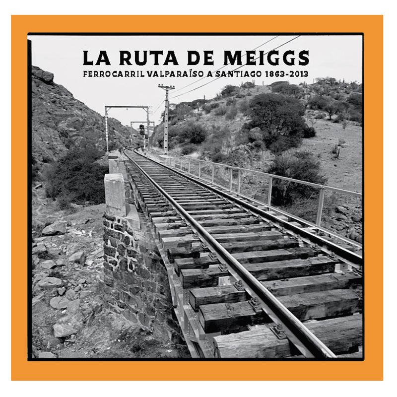 ORIGO - La Ruta De Meiggs - Autor(a):  Felipe Urquieta
