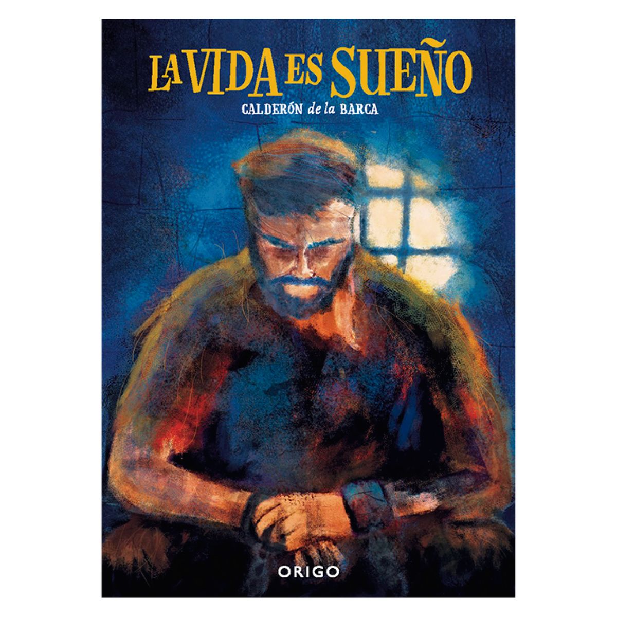 ORIGO - La Vida Es Sueño - Autor(a):  Pedro Calderon De La Barca