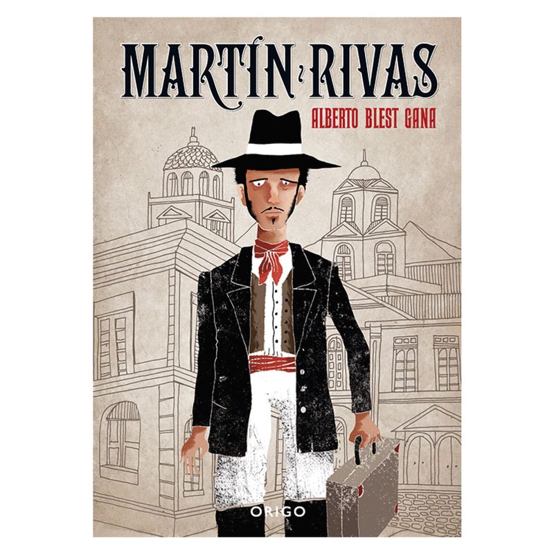 ORIGO - Martin Rivas - Autor(a):  Alberto Blest Gana