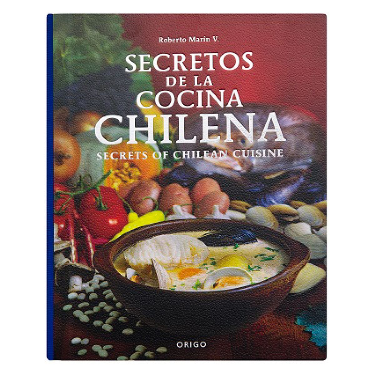 ORIGO - Secretos De La Cocina Chilena - Secrets Of Chilean Cuisine