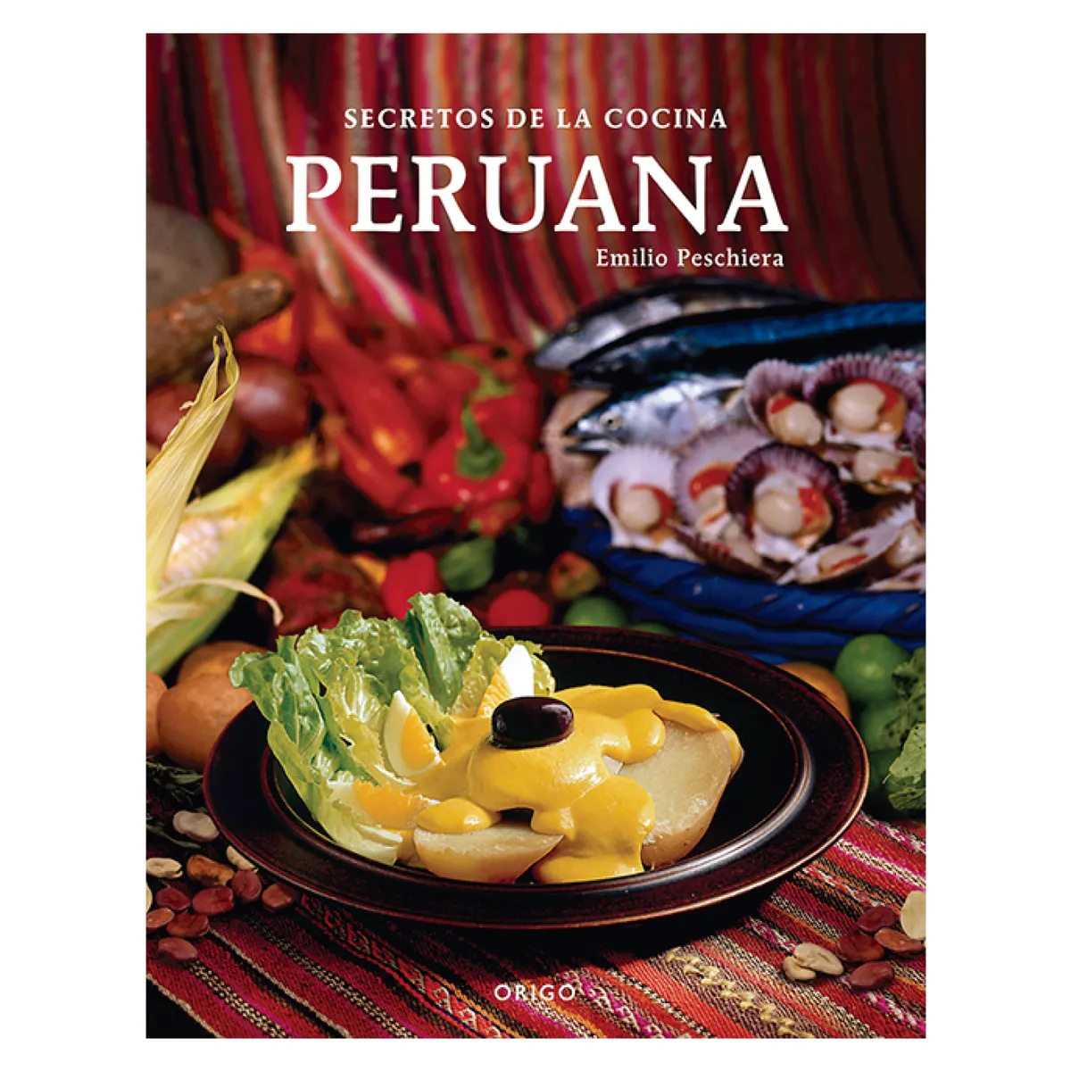 ORIGO - Secretos De La Cocina Peruana ( Bilingue )