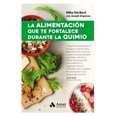 AMAT EDITORIAL - La Alimentacion Que Te Fortalece Durante La Quimio
