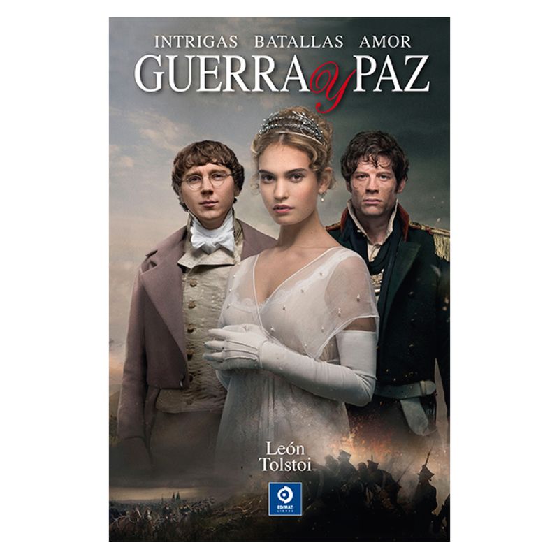 EDIMAT LIBROS - Guerra y Paz - Autor(a):  Leon Tolstoi