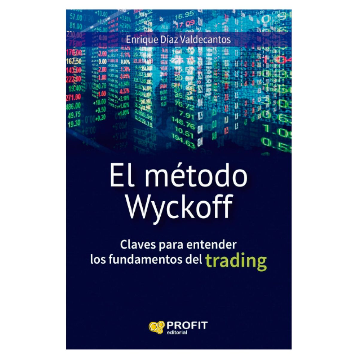 PROFIT - El Metodo Wyckoff - Autor(a):  Enrique Diaz Valdecantos