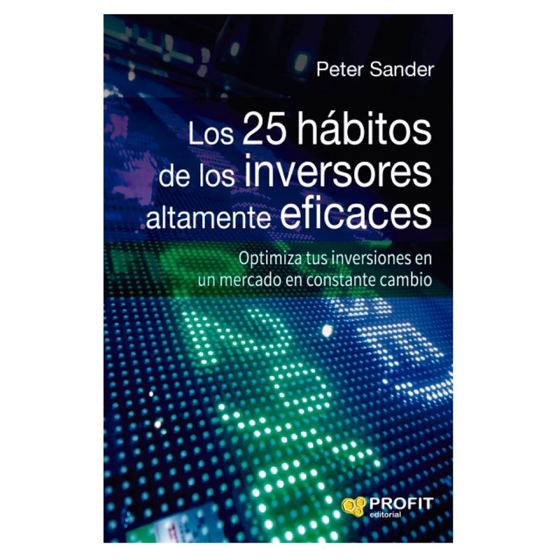 PROFIT - Los 25 Habitos De Los Inversores Altamente Eficaces
