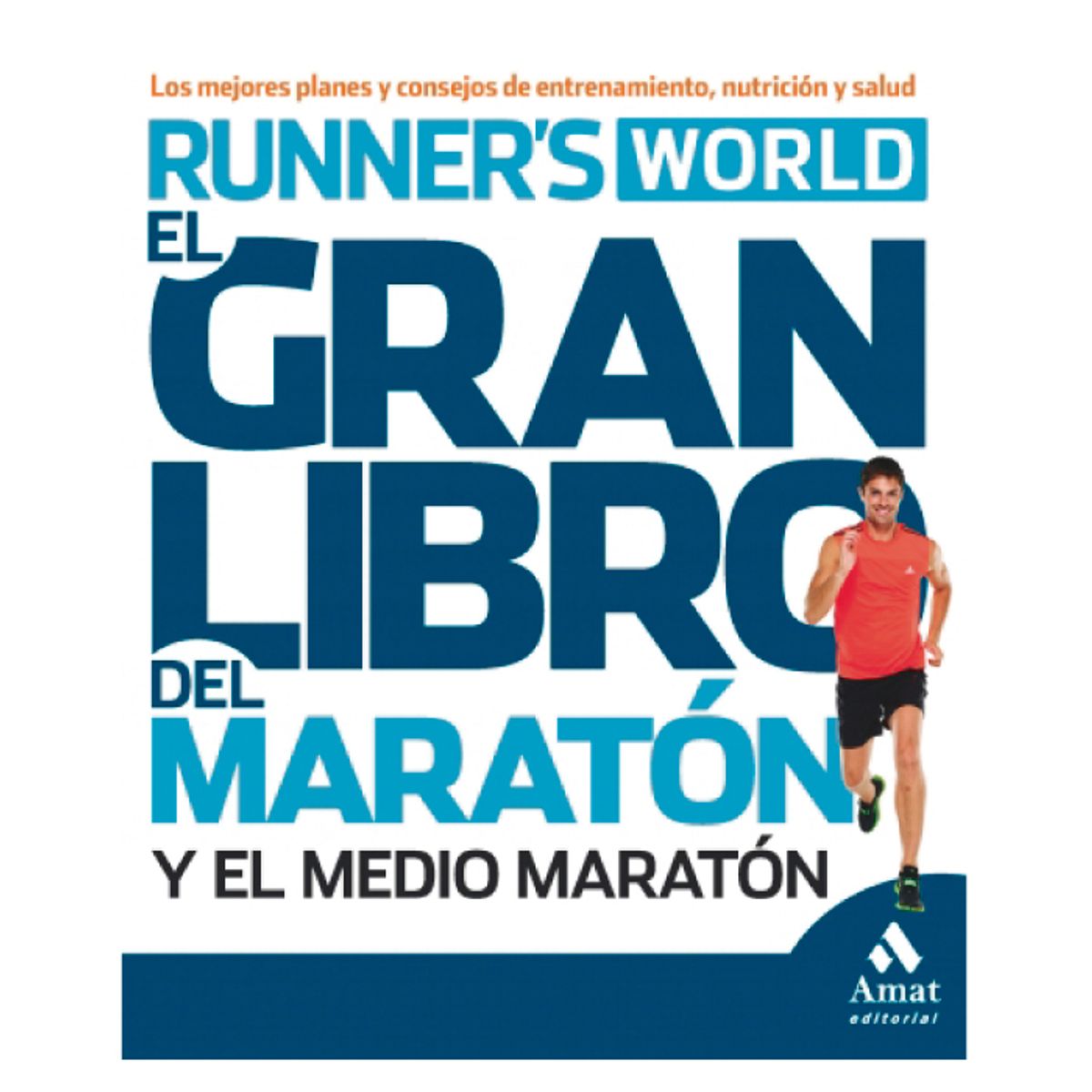 AMAT EDITORIAL - El Gran Libro Del Maraton y El Medio Maraton