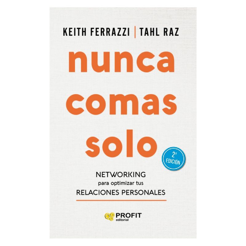 PROFIT - Nunca Comas Solo - Autor(a):  Keith  Ferrazzi
