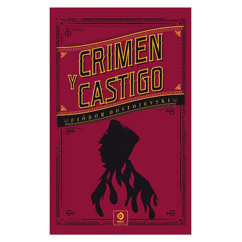 EDIMAT LIBROS - Crimen y Castigo - Autor(a):  Fiodor Mijaïlovich Dostoievski