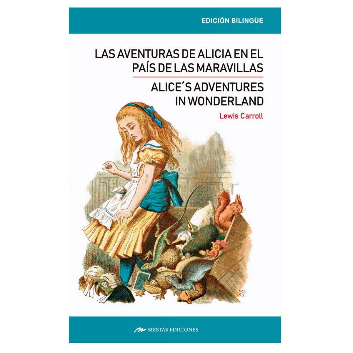 MESTAS EDICIONES - Alice´S Adventures In Wonderland / Aventuras De Alicia ( Bilingüe )