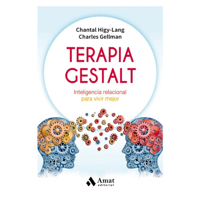 AMAT EDITORIAL - Terapia Gestalt - Autor(a):  Lang Hygi-Lang