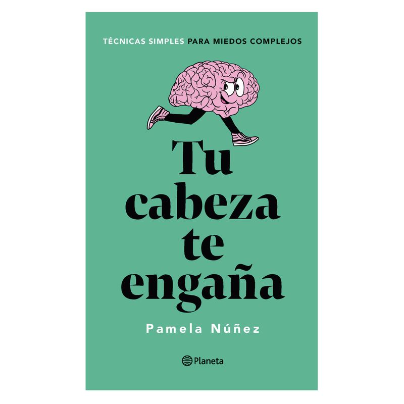 PLANETA - Tu Cabeza Te Engaña - Autor(a):  Pamela Núñez