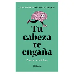 PLANETA - Tu Cabeza Te Engaña - Autor(a): Pamela Núñez