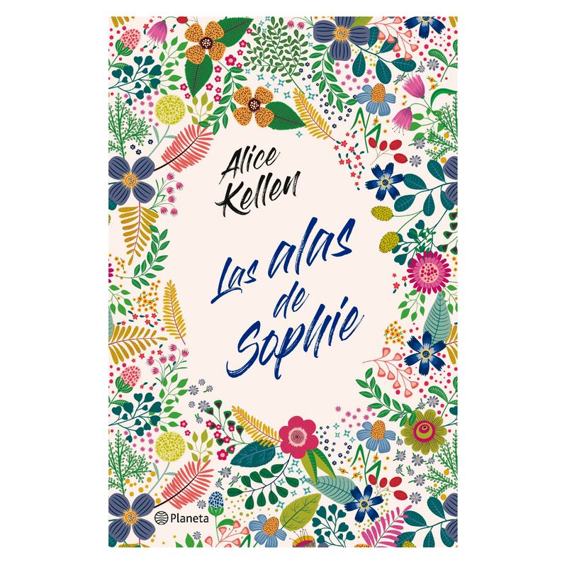 PLANETA - Las Alas De Sophie - Autor(a):  Alice Kellen