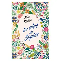 PLANETA - Las Alas De Sophie - Autor(a): Alice Kellen
