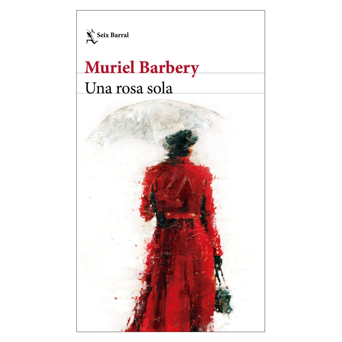 SEIX BARRAL - Una Rosa Sola - Autor(a):  Muriel Barbery