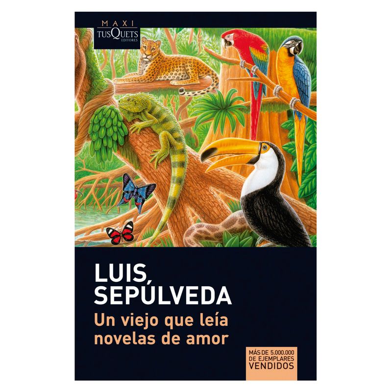 EDITORIAL TUSQUETS - Un Viejo Que Leía Novelas De Amor