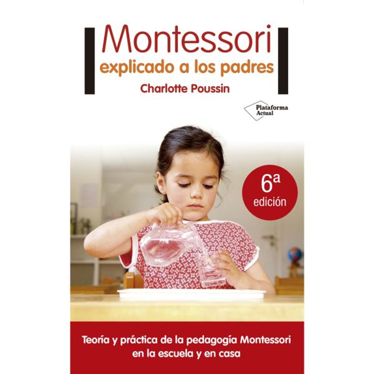 Plataforma Editorial - Montessori Explicado A Los Padres