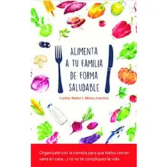 Plataforma Editorial - Libro Alimenta A Tu Familia De Forma Saludable