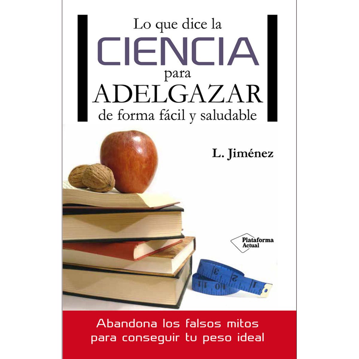 Plataforma Editorial - Libro Lo Que Dice La Ciencia Para Adelgazar