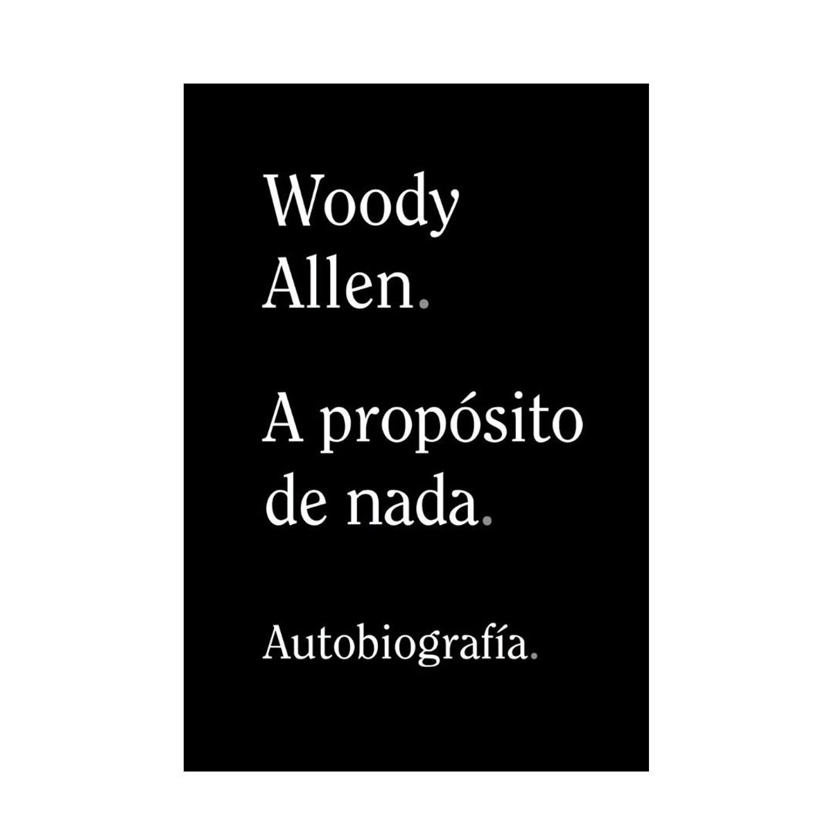 ANAYA - Woody Allen A Propósito De Nada