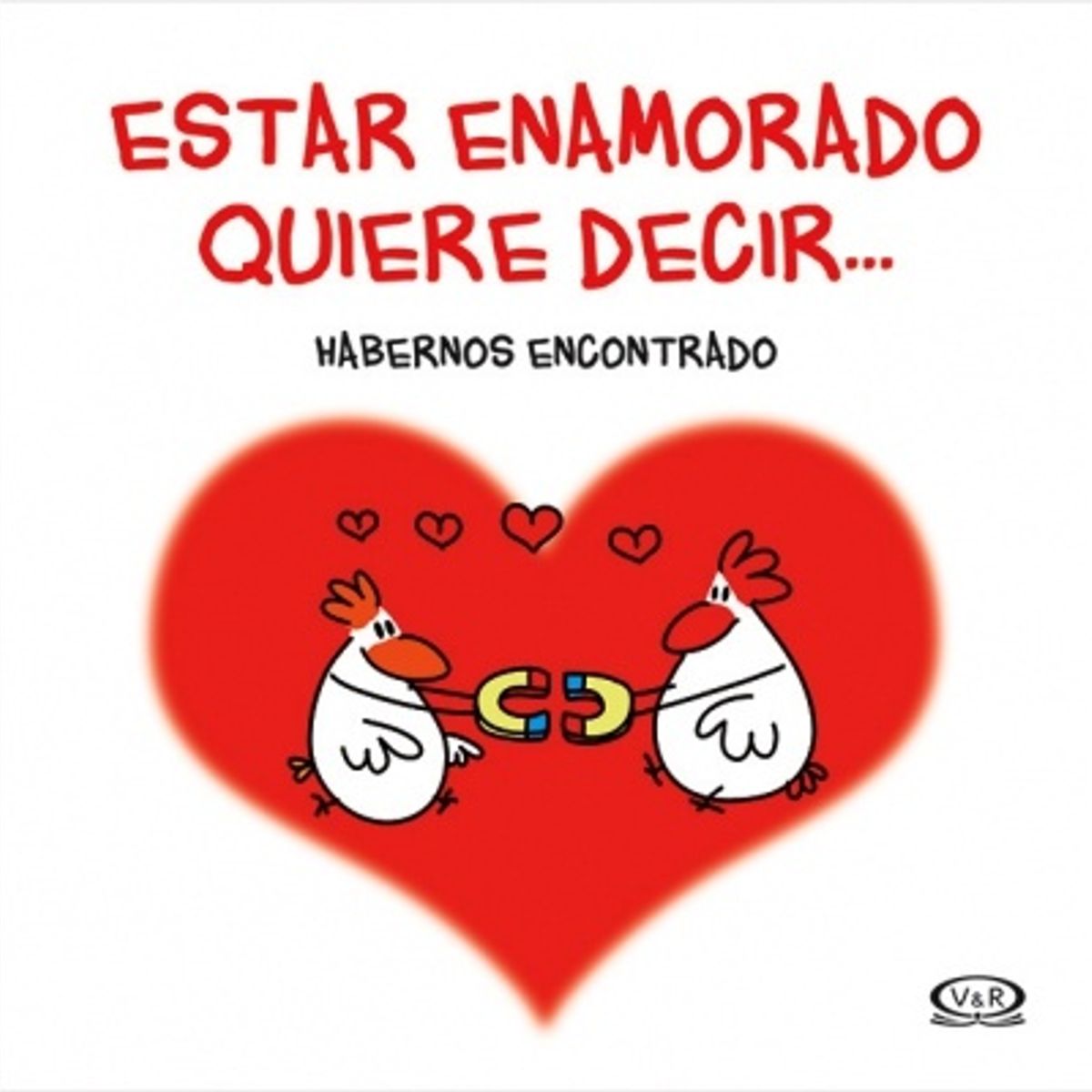 VERGARA Y RIBA - Estar Enamorado Quiere Decir Habernos Encontrado