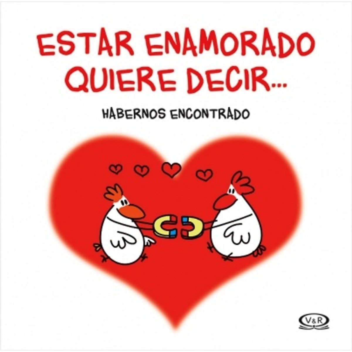 VERGARA Y RIBA - Estar Enamorado Quiere Decir Habernos Encontrado
