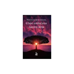 GENERICO - Cómo evoluciona nuestra alma - maría victoria quiroz valenzuela