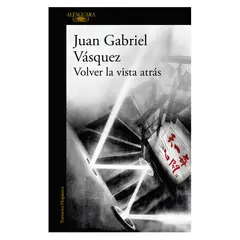 ALFAGUARA - Volver La Vista Atras