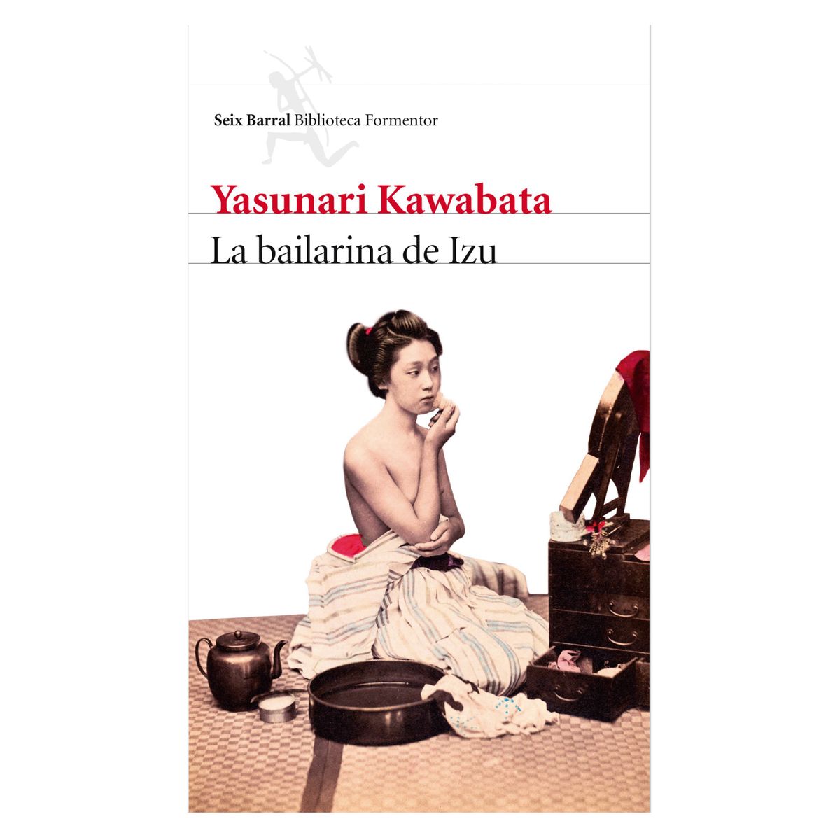 SEIX BARRAL - La Bailarina De Izu - Autor(a):  Yasunari Kawabata