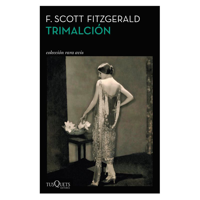 EDITORIAL TUSQUETS - Trimalción - Autor(a):  Francis Scott Fitzgerald