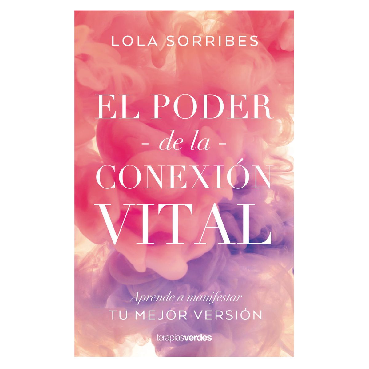 EDICIONES URANO - El Poder De La Conexión Vital