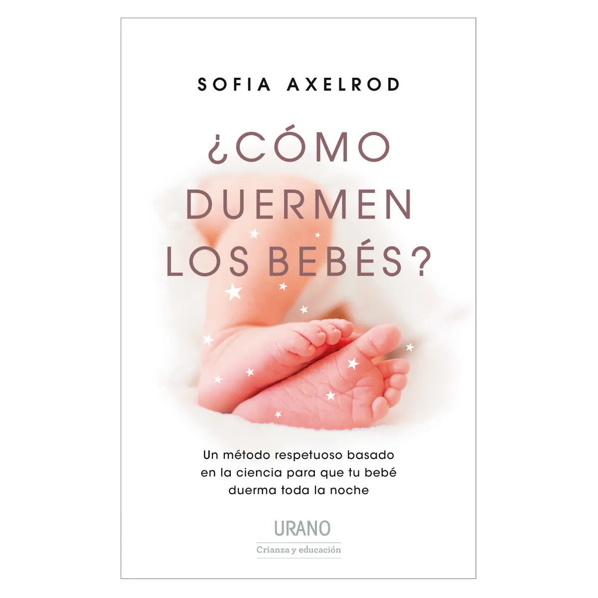 EDICIONES URANO - ¿Cómo Duermen Los Bebés?