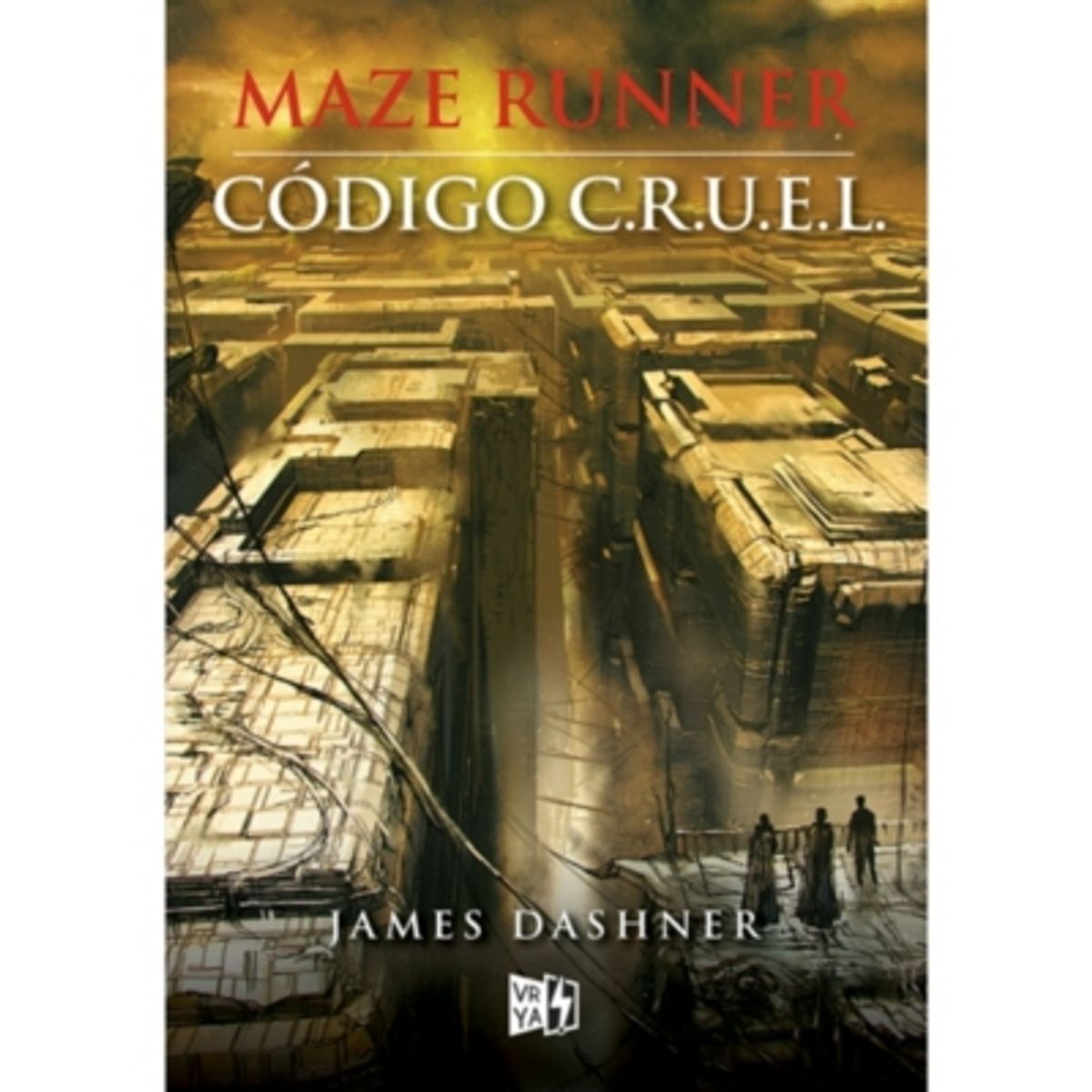 VERGARA Y RIBA - Maze Runner - Codigo C.R.U.E.L.