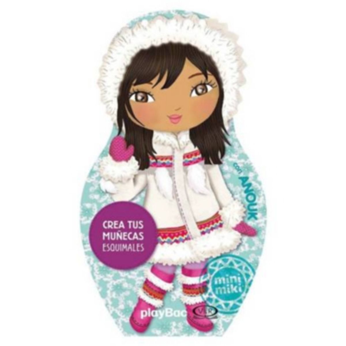VERGARA Y RIBA - Mini Miki Crea Tus Muñecas Esquimales Con Anouk