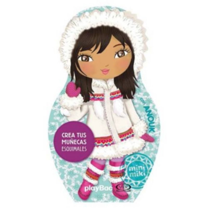 VERGARA Y RIBA - Mini Miki Crea Tus Muñecas Esquimales Con Anouk