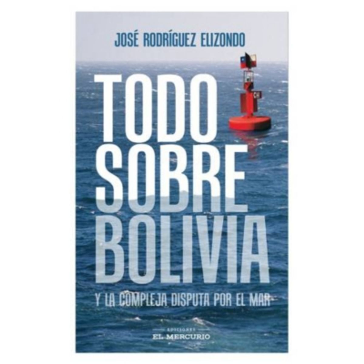 EL MERCURIO - Todo Sobre Bolivia Y La Compleja Disputa Por El Mar