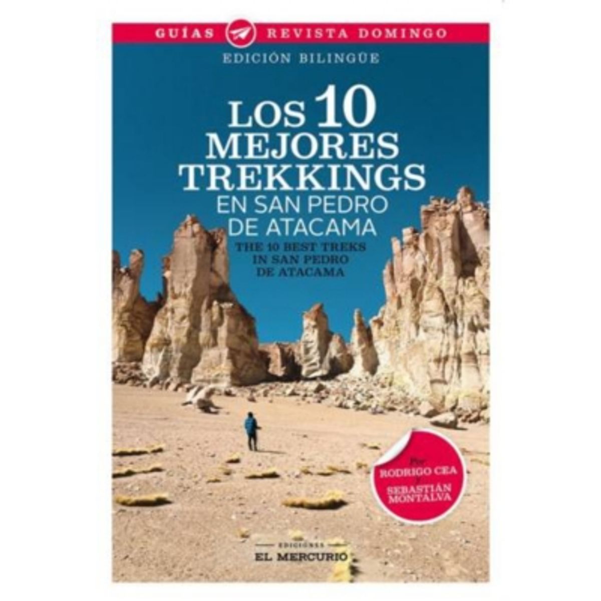 EL MERCURIO - Libro Los 10 Mejores Trekkings (En San Pedro De Atacama)