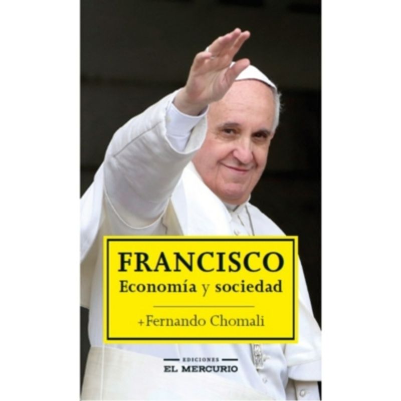 EL MERCURIO - Francisco. Economía Y Sociedad