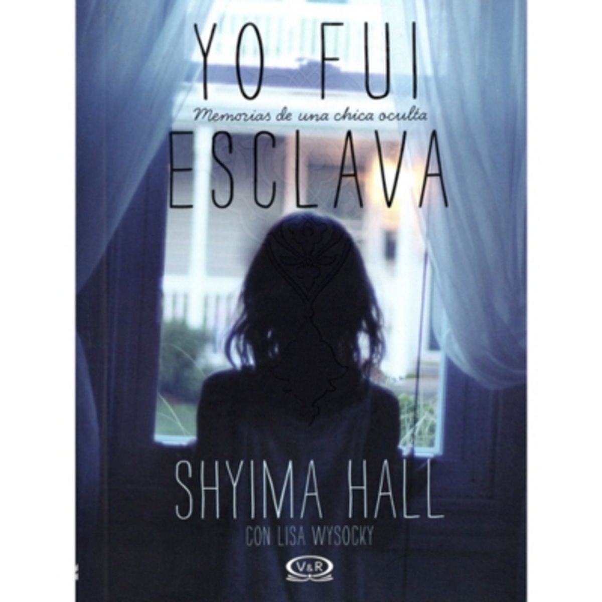 VERGARA Y RIBA - Yo Fui Esclava - Memorias De Una Chica Oculta