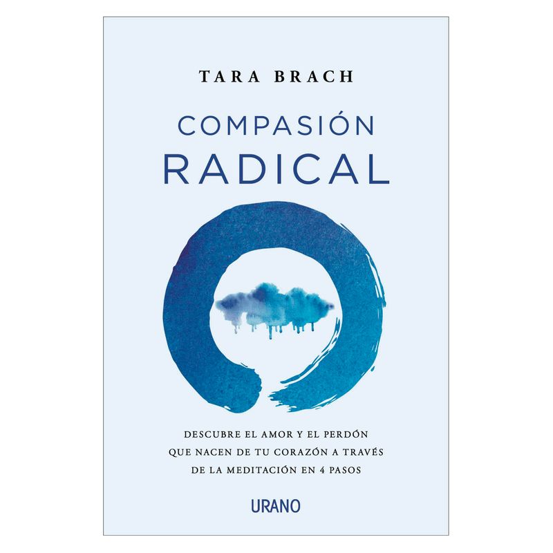 EDICIONES URANO - Compasión Radical - Autor(a):  Tara Brach