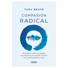 EDICIONES URANO - Compasión Radical - Autor(a): Tara Brach