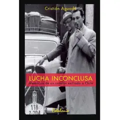 EDITORIAL CATALONIA - Lucha inconclusa: memorias de un catalán exiliado a chile