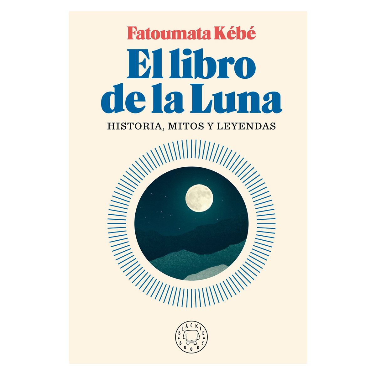 BLACKIE BOOKS - El Libro de la Luna - Autor(a):  Kébé Fatoumata