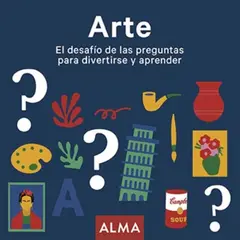 ALMA - Libro Arte. El Desafío De Las Preguntas Para Divertirse Y Aprender