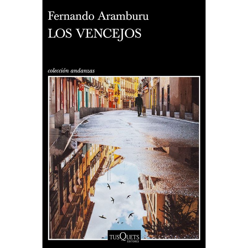 EDITORIAL TUSQUETS - Los vencejos - Autor(a):  Fernando Aramburu