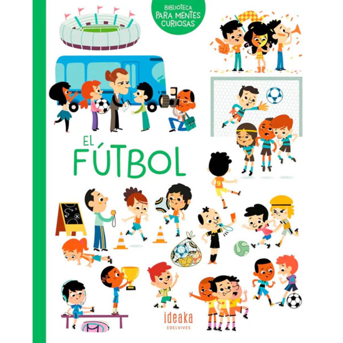 EDELVIVES - Biblioteca Para Mentes Curiosas - El Futbol