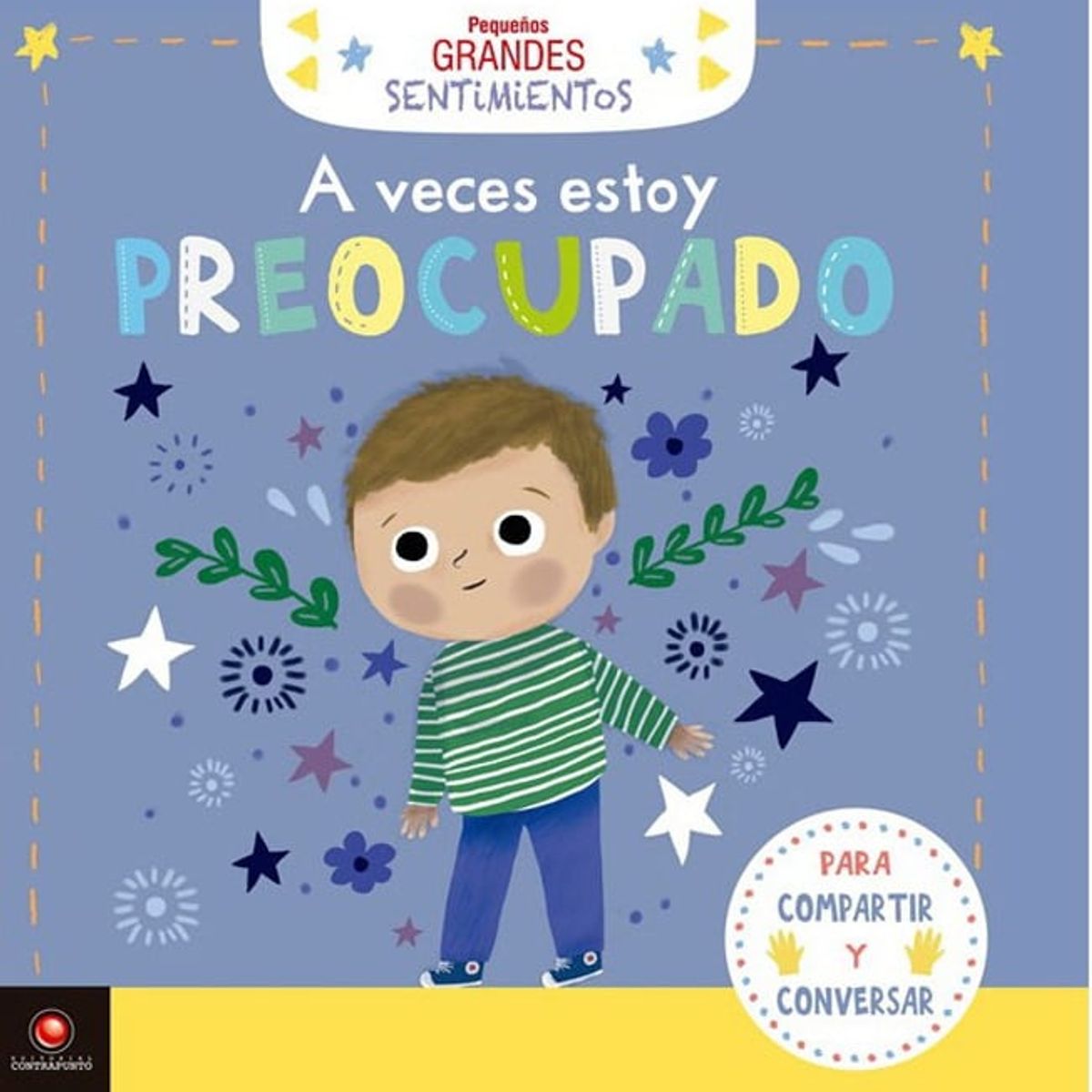 EDITORIAL CONTRAPUNTO - Pequeños Grandes Sentimientos - A Veces Estoy Preocupado