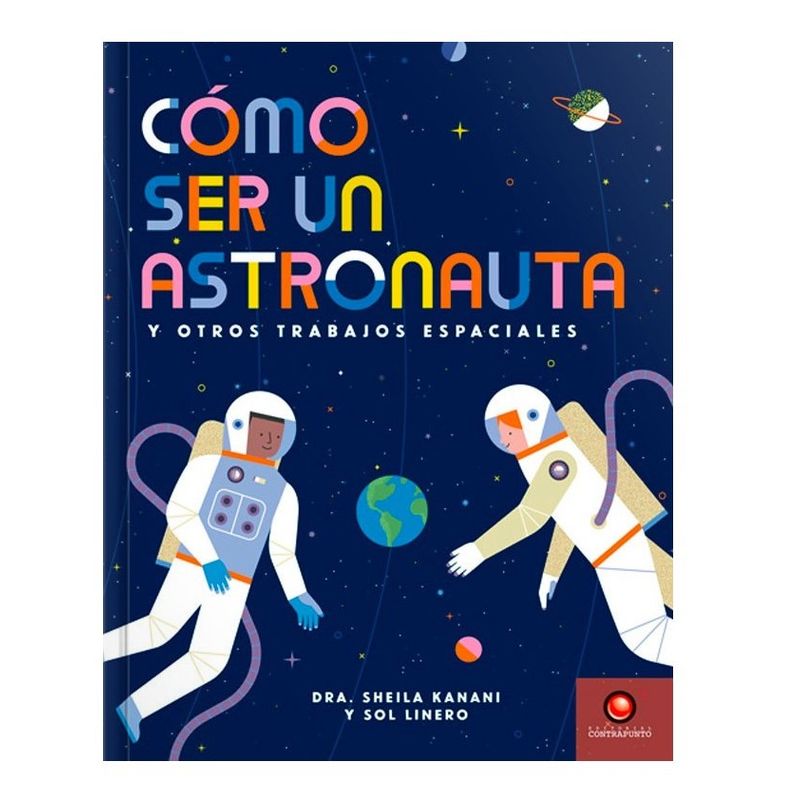 EDITORIAL CONTRAPUNTO - Libro Como Ser Un Astronauta