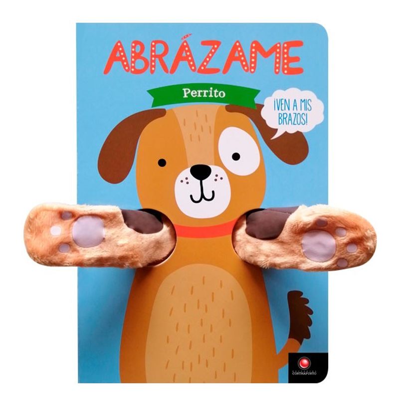 EDITORIAL CONTRAPUNTO - Libro Abrazame - Perrito