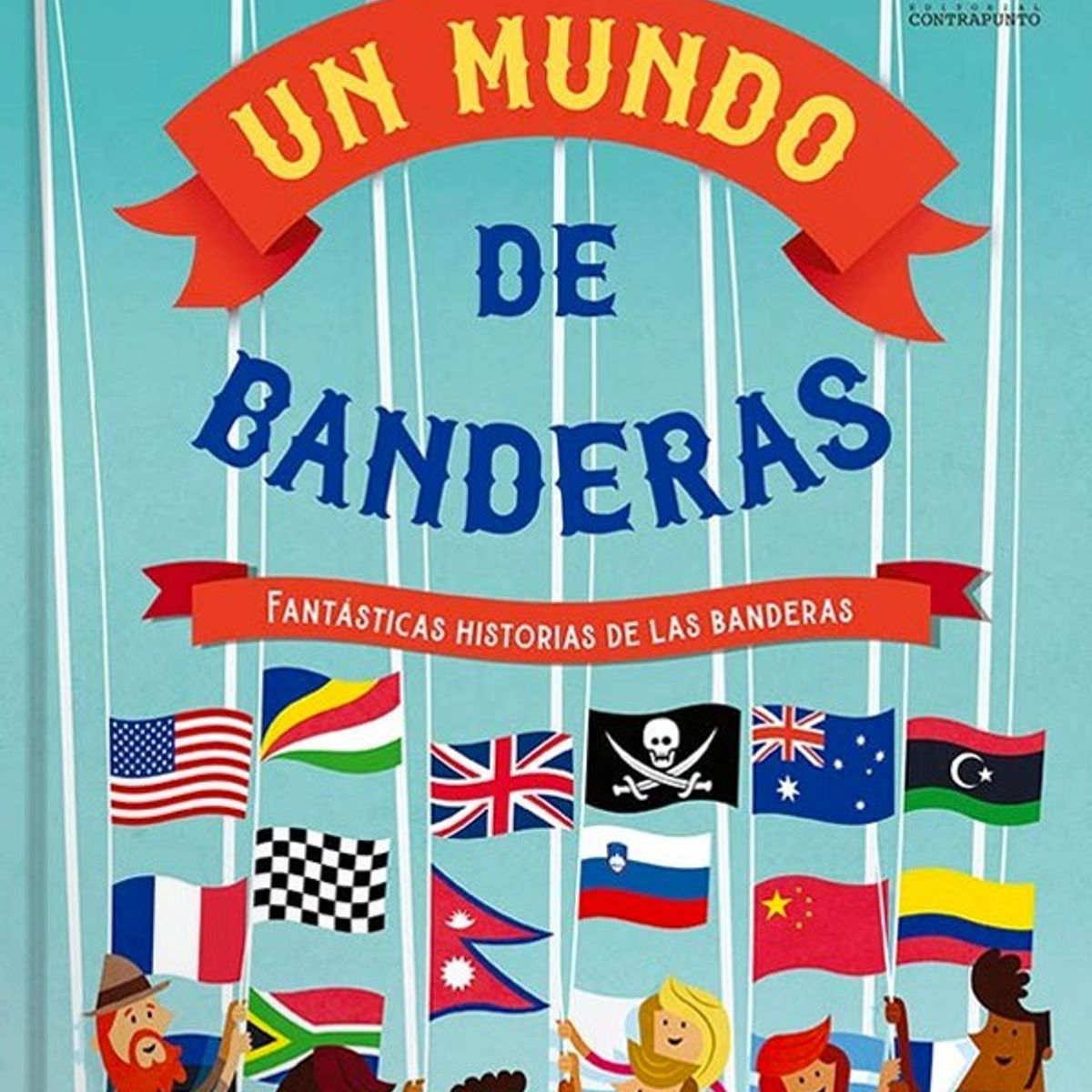 EDITORIAL CONTRAPUNTO - Un Mundo De Banderas